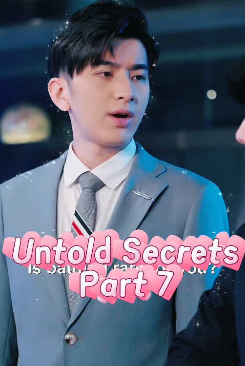 Untold Secrets
 Part 7
 #Sereal #e0059  #short dramas #dramas #reelshort #shorts #foryou #fyp