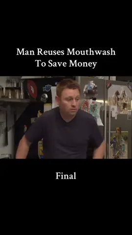 Man Reuses Mouthwash To Save Money | Final | #fyp #cheapskate #supercheap #foryoupage #cheappeoplebelike 