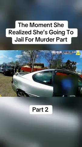 The Moment She Realized She’s Going To Jail For Murder Part part 2  #cops #copsoftiktok #police #policeofficer #bodycam #crime #truecrime #truestory #foryou #fyp