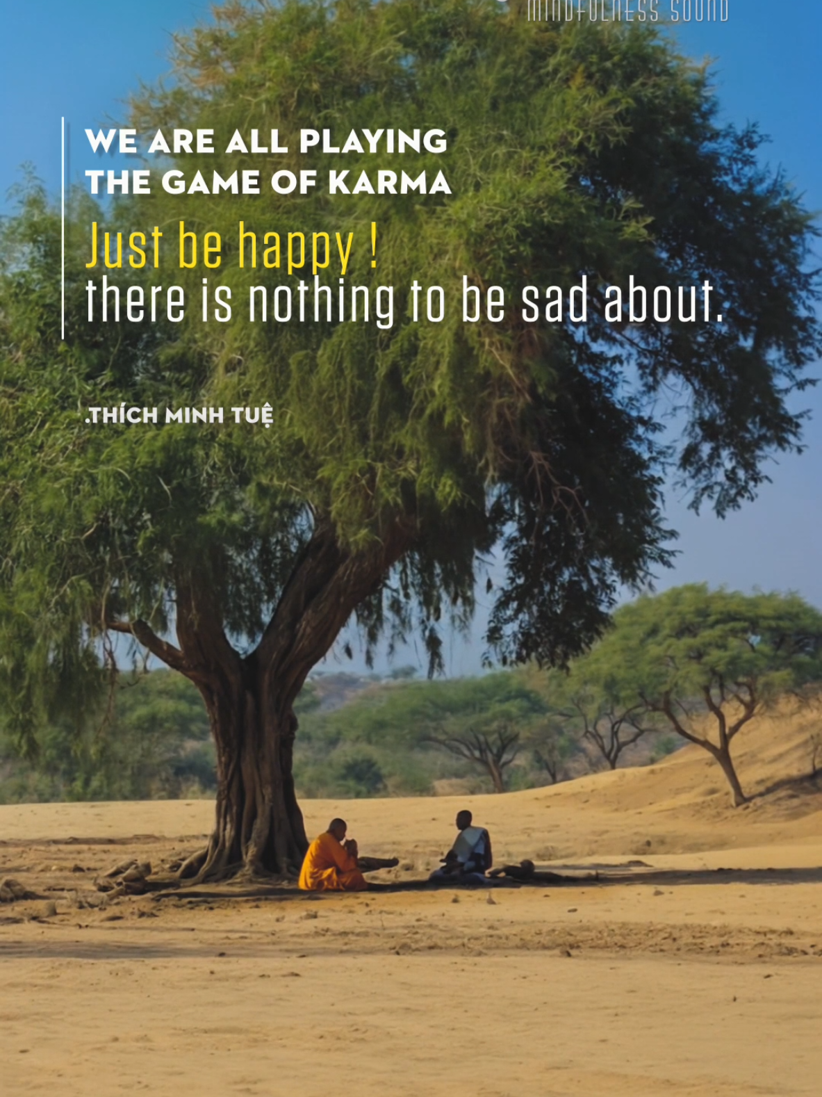 We are all playing the game of karma. Just be happy ! There is nothing to be sad about. #thichminhtue #thichminhtuemoinhat #vemiendatphat #nhacthien #meditationmusic #gameofkarma #karma #buddha #buddhamusic #udumbara