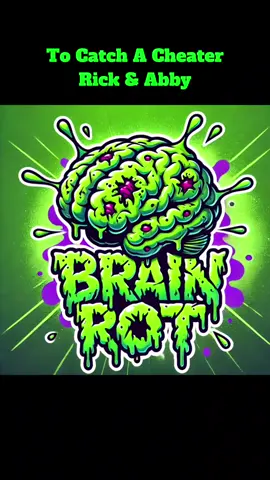 Rick & Abby #brainrot #brokeandjubal #tocatchacheater #cheater #cheating #fyp 