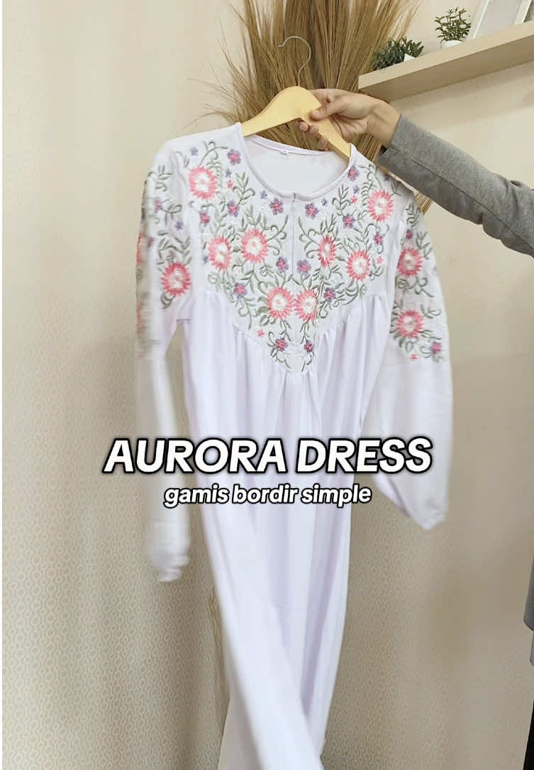 Buat yg hari raya nanti pengen pake outfit yg simple-simple aja mending pake Aurora Dress udh simple, nyaman, murmer pulaa😍 #fyp #dressbordir #gamisbordir #dresslebaran #outfitlebaran #dressmurah #fypシ゚viral 