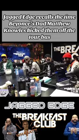 Jagged Edge recalls the time Beyonce’s Dad Matthew Knowles kicked them off the tour bus #jaggededge #jaggededgechallenge #jaggededgevibes #beyonce #beyoncé #beyoncéknowles #beyoncéknowlescarter #beyonceknowles #beyoncechallenge #destinychild #destinychildchallenge #matthewknowles #beyoncesdad #thebreakfastclub #breakfastclub #breakfastclubam #cthagod #cthegod #charlamagnethagod #djenvy #jesshilarious  #fyp #fypage #fyppppppppppppppppppppppp #fypp #fypdong #fypgakni #fypsounds #fyppp #fy #fypシ゚ #foryou #fypシ゚viral🖤tiktok☆♡🦋myvideo #fypシ゚vira #fypシ゚viraltiktok #fyr #fypシ゚v #fypシ゚vir #fypgakni #fypシ゚viralvideo #fypシ゚viral🖤video🤗foryou #fypシ゚viralberanda #fypシ゚vi #fypツ #fypツforyoupage #fypツviral #fypツ♡ #fypツviral_videotiktok #fypツシ #fypツ♡❦࿐ #fypツforyou #fypツシツ #fypツforyoupagツtiktok #foryoupage #foryoupages #foryourpage #foryourpages #foryoupageofficiall #foryourpagetiktok #foryourpagechallenge #foryourpageofficiall #foryourpage❤❤ 