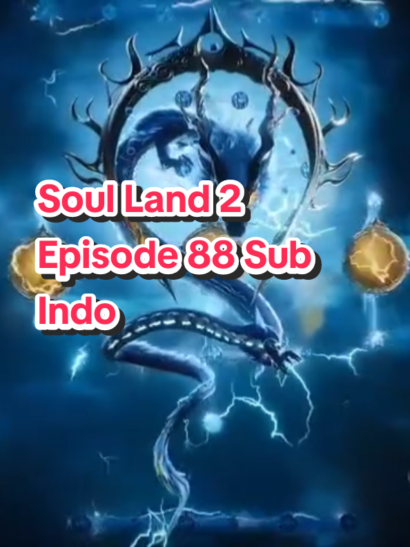 Soul Land 2 Episode 88 Sub Indo  #donghua #ForYouPage 