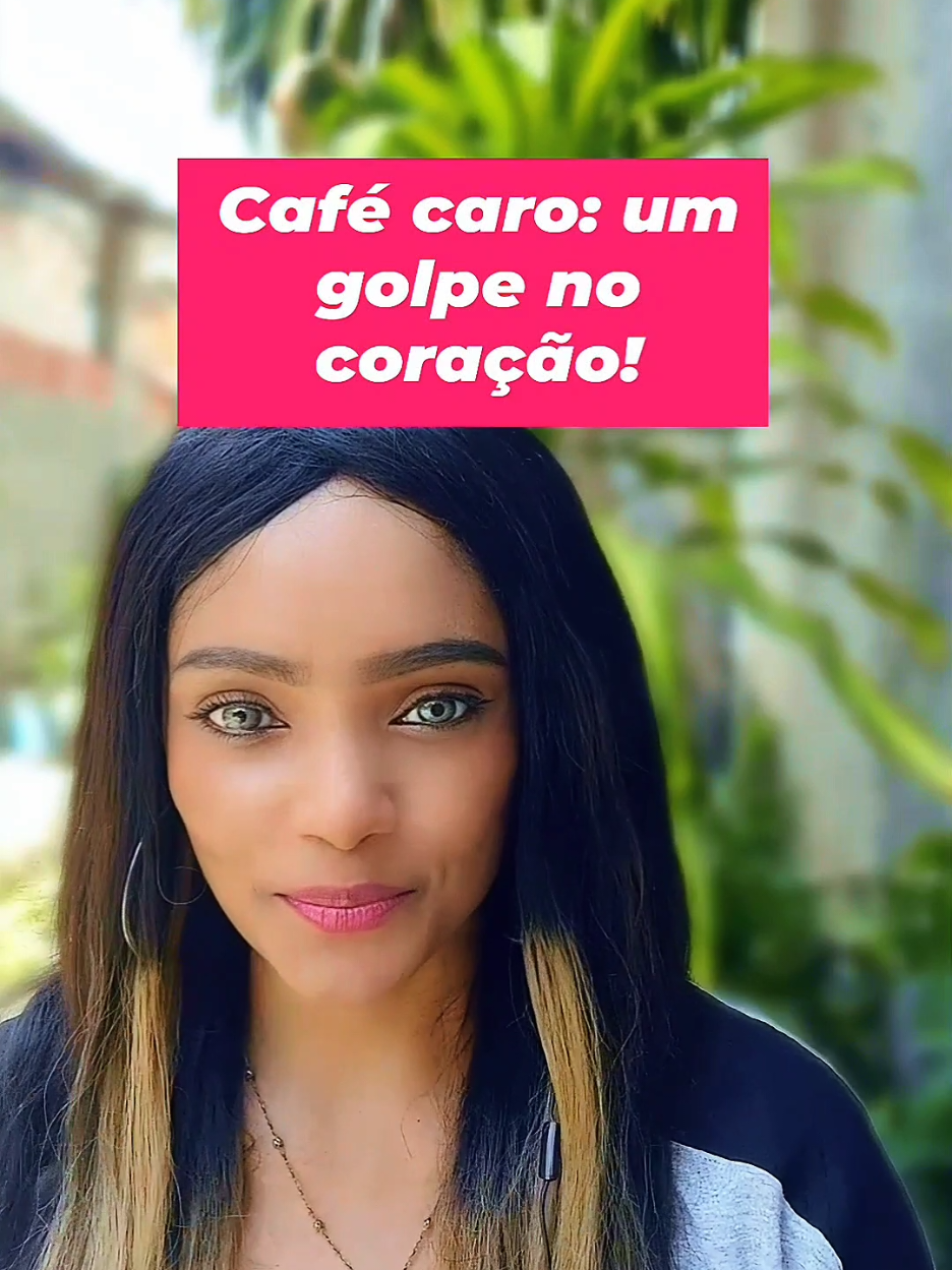 café caro: um golpe no coração! #cafe 