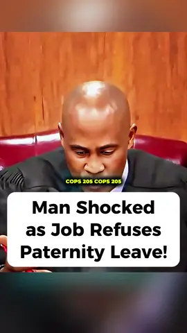 Man Shocked as Job Refuses Paternity Leave! #court #courtcase #courtroomdrama #courtroom #crime #cops #copsoftiktok #copstiktok #foryour #fyp