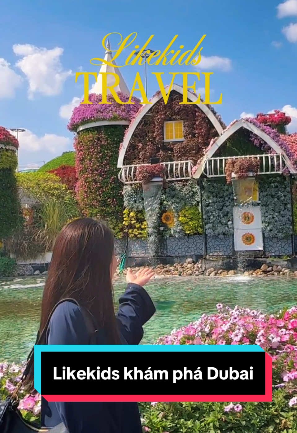 Cùng LikeKids khám phá Dubai 🥰#likekids #reviewlamdep #BeautyTok #goclamdep #dambegai #vaychobe #conyeu #embeyeu #cuocsong #viral #trending #fyp #xuhuong 