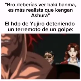 Los Artistas Marciales son muy rudos, su corazón se detiene y ellos se concentran para subir un riñón. #memesdebaki #bakimemes #bakihanma #jota_k17 #memes #yujirohanma #tunometecabrasaramambiche 