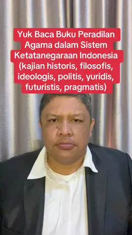 Yuk Baca Buku Peradilan Agama dalam Sistem Ketatanegaraan Indonesia (kajian historis, filosofis, ideologis, politis, yuridis, futuristis, pragmatis) #irawanharahap #peradilanagama #fakultassyariah ##fakultashukum #pengadilanagama 