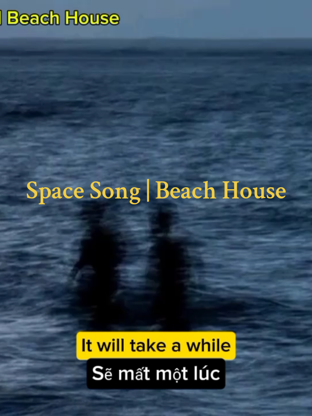 Space Song | Beach House #spacesong #beachhouse #music #songs #viral #fyp #vietsub #xh #song #foryoupage #chillsong 