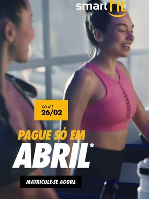 Conheça sua nova e melhor versão! Transforme sua rotina na Smart Fit e pague só em abril!