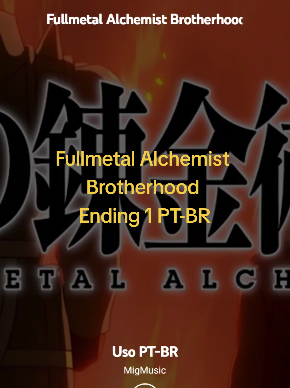 Fullmetal Alchemist Brotherhood Ending 1 PT-BR Legendado  🎵 Uso PT-BR 🎤 MigMusic  . .  #fullmetalalchemistbrotherhood #fullmetalalchemist #fmab #fma #edwardelric  #endinganime #legendado #tradução #música #Uso #migmusic  #editanime #soul_king_lyrics 