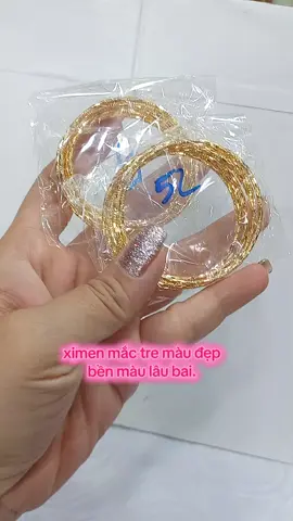 ximen mắc tre loại  nhuyễn hàng lâu bai màu #ximen #ximen18k #vongximen #xuhuong #thanhloan2496 