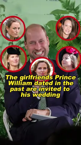 The girlfriends Prince William dated in the past are invited to his wedding #PrinceWilliam #royal #subscribe 