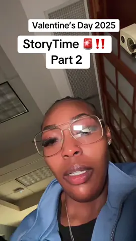 #part2 #storytime #ValentinesDay #valentine #dating #dating #datingadvice #datingstorytime #Love #respect #Relationship #blowup #BlackTikTok #video #viraltiktok #fyp #foryou #foryoupage 