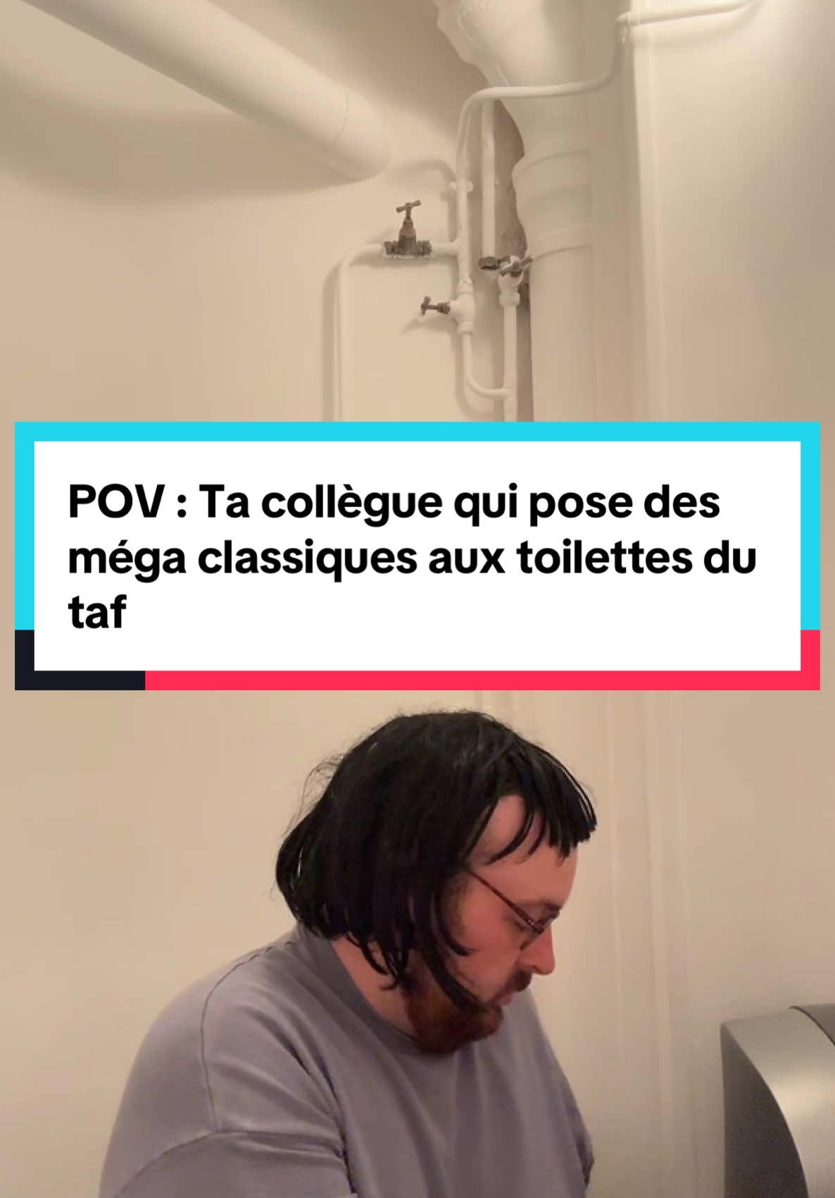 POV : Ta collègue qui pose des méga classiques aux toilettes du taf