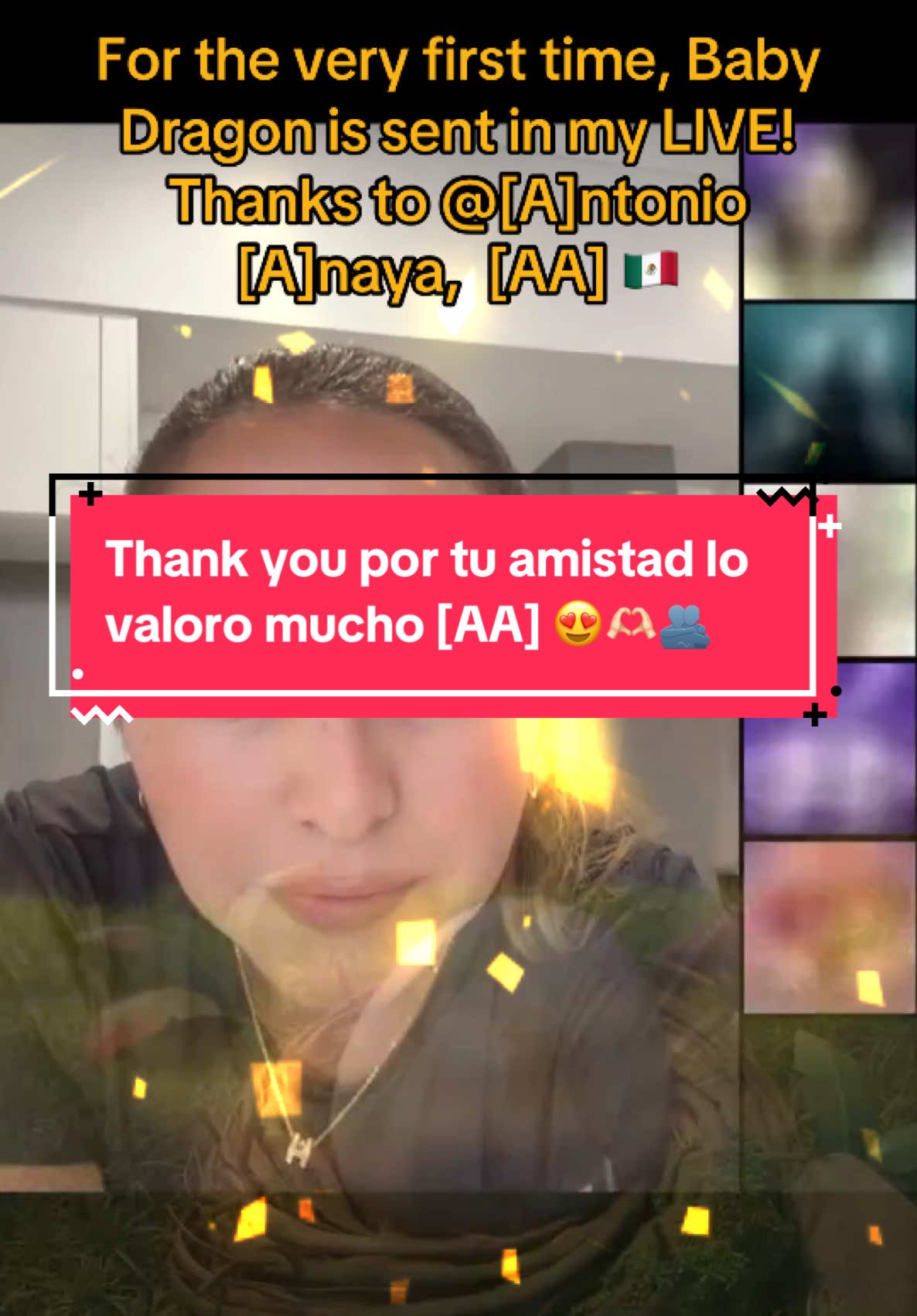 I appreciated it so much! Thank you, [A]ntonio  [A]naya,  [AA] 🇲🇽! It was the first time I saw this Gift in my LIVE.@[A]ntonio  [A]naya,  [AA] 🇲🇽 #livegift #babydragon 