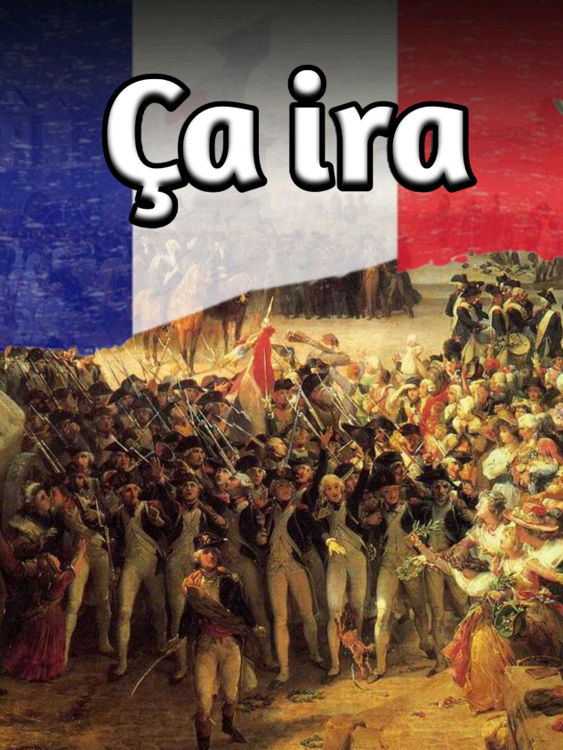 Ça Ira [French Revolutionary Song] 