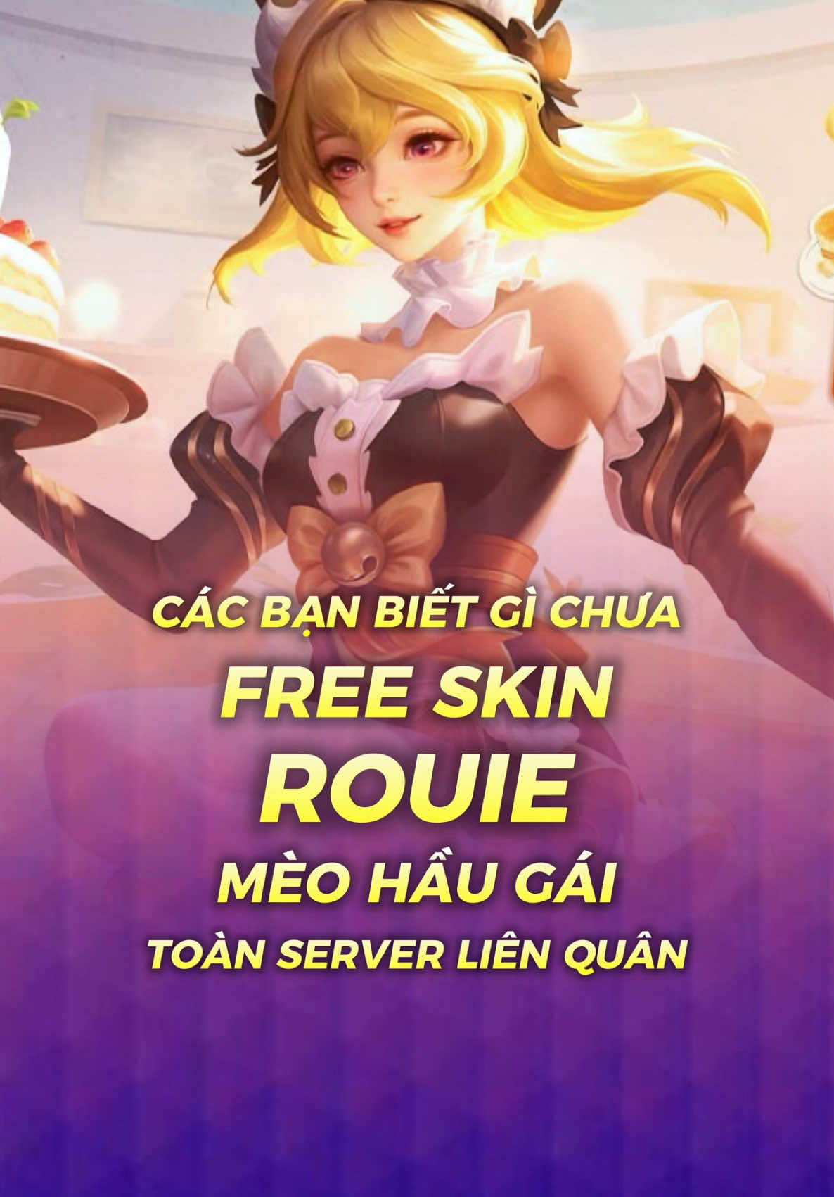 Sự Kiện Free Skin Rouie Mèo Hầu Gái toàn Server Liên Quân Mobile 🐱 #LiênQuân #lienquan #LiênQuânMobile #lienquanmobile #lienquantiktok #archangel2909 #RouieMeoHauGai_FEB #DDSSmua2 #GamingOnTikTok #WhatToPlay 