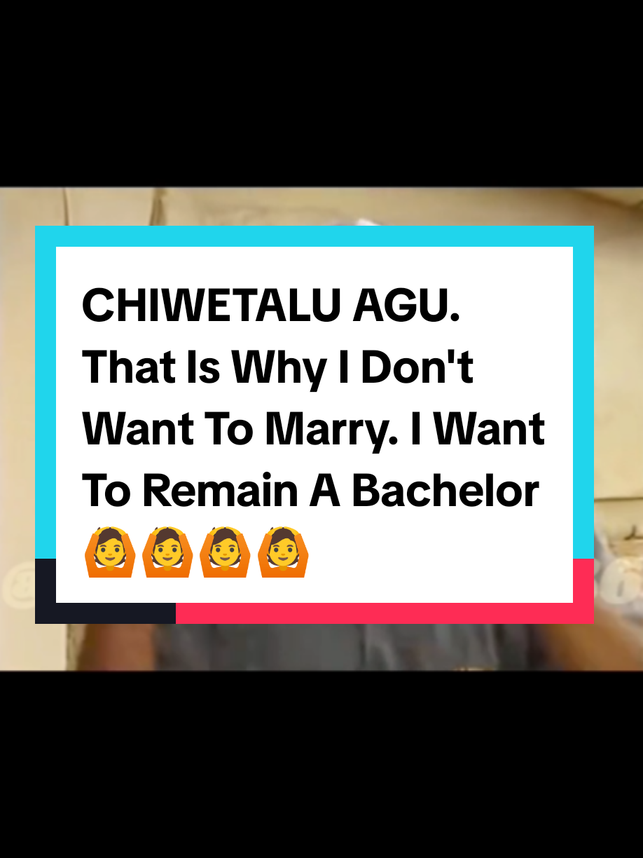 #creatorsearchinsights  CHIWETALU AGU. That Is Why I Don't Want To Marry. Look, I Have Remained Unmarried. I Don't Want There Wahala. They Compound A Situation, I Want To Remain A Bachelor. #CHIWETALUAGU . #IDontWantToMarry🤦🤦🤦  #IWantToRemainABachelor . #AFRICATIKTOK🇳🇬🇨🇲🇬🇭🇰🇪🇿🇦🇸🇸🇺🇬🇿🇼🇿🇲 