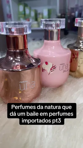 Perfumes da natura que dá um baile em perfumes importados 🤭🥰Natura una perfumes Deo parfum de alta fixação , perfumes marcantes #naturauna #naturaunabrilho #perfumetiktok #perfumarianatura #perfumaria