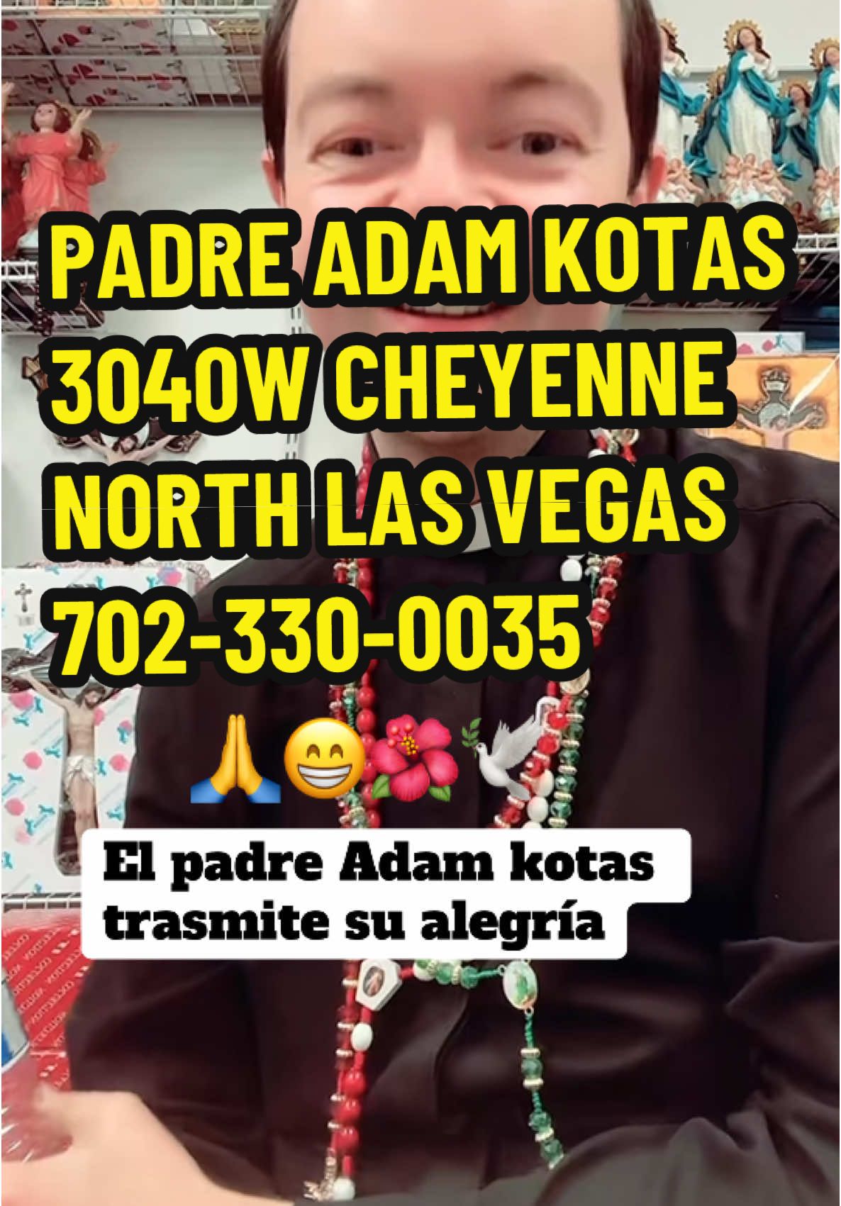 #PADRE ADAM KOTAS 3040W CHEYENNE NORTH LAS VEGAS 702-330-0035#adamkotas 