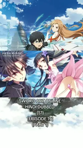 SWORD ART ONLINE  HINDI DUBBED  {S1} [EPISODE 19] (PART 1)❤️😊 #foryou #f #fyp #vairal #foryoupage #fy #fypage #anime #animeedit #animefyp #swordartonline @TikTok Bangladesh @TikTok @tiktok creators 