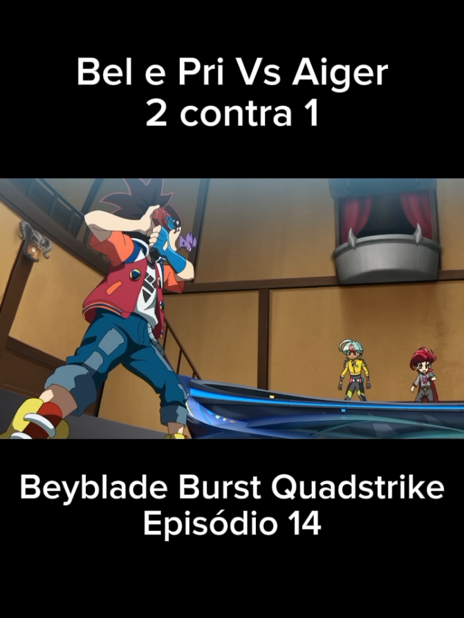 Aiger Vs Bel e Quadra | Hora do Turbo Parte 3#beybladeburst #anime #beybladeburstquadstrike #valtaoi #aigerakabane 