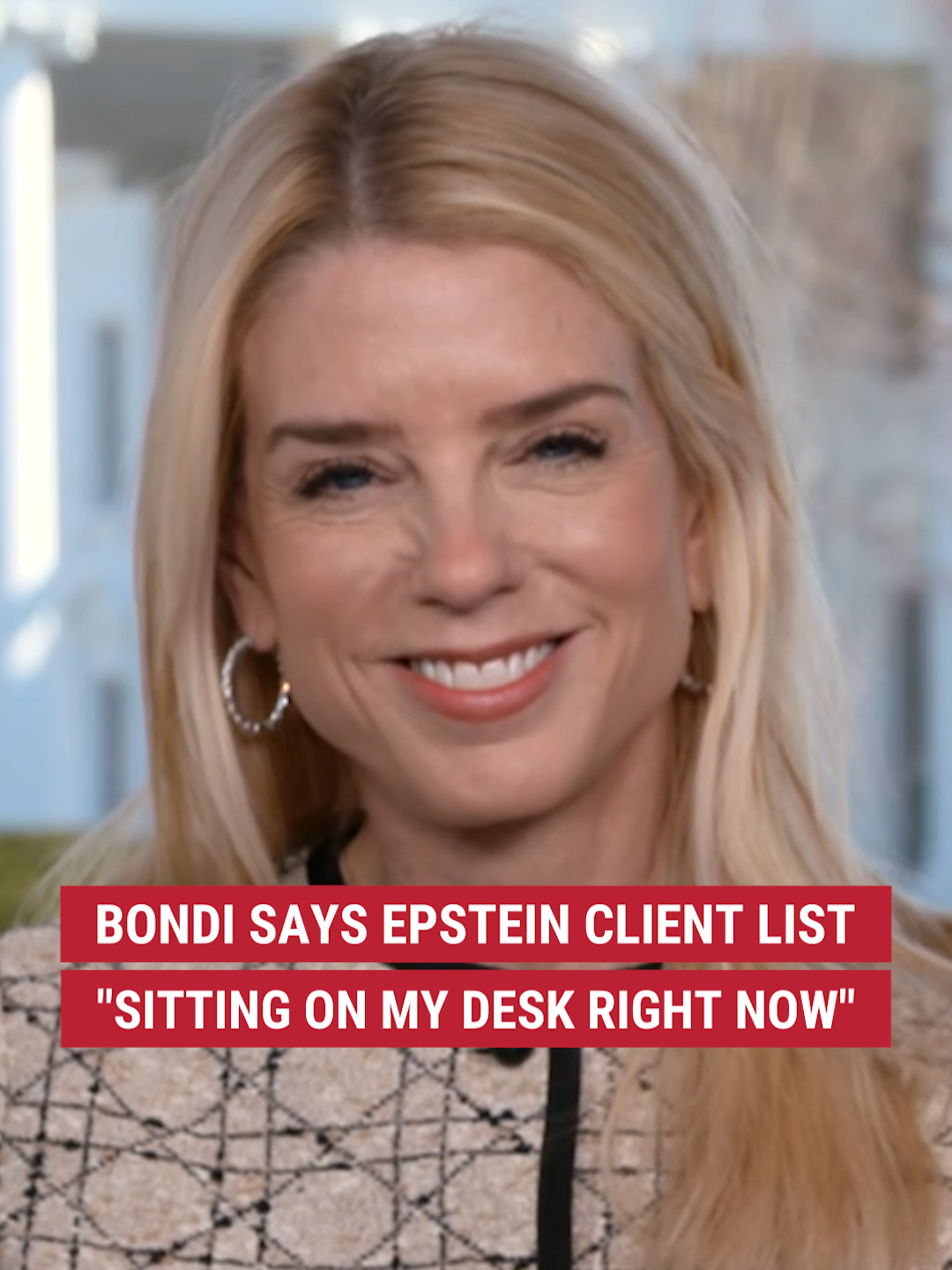 U.S. Attorney General Pam Bondi says the Jeffrey Epstein client list is 