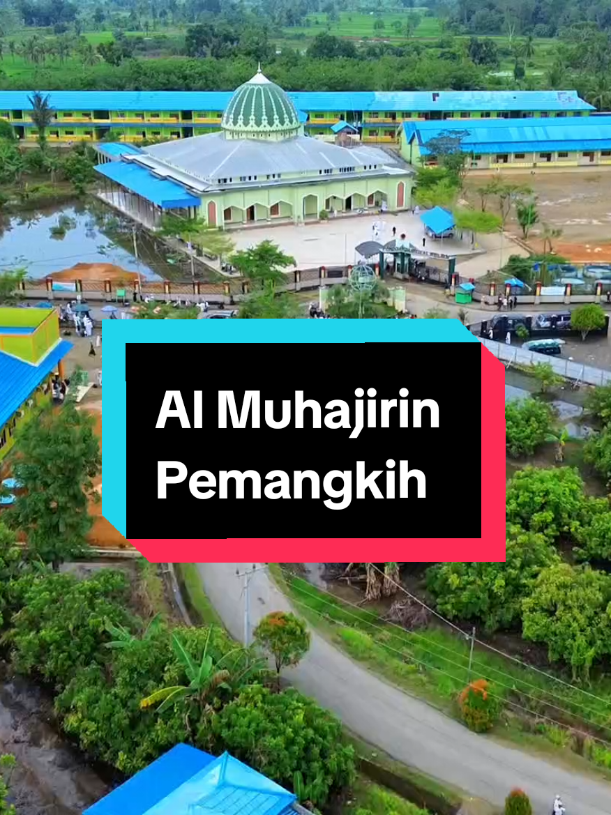 Al Muhajirin Pemangkih #pemangkih #almuhajirin #almuhajirinpemangkih #pemangkihsebrang #pondokpesantren 