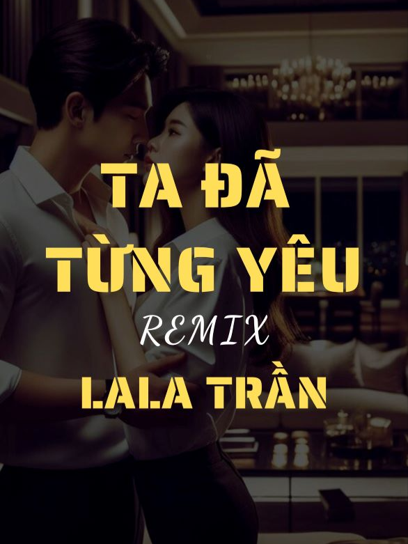 Sẽ Mãi K Qay Về ... * Ta Đã Từng Yêu Remix - LaLa Trần #hitremix #chillwithtiktok #emtungyeu #tadatungyeuremix #lalatran #emdaquenanhroi #fypシ゚ #leeedm #leeedmmuzik