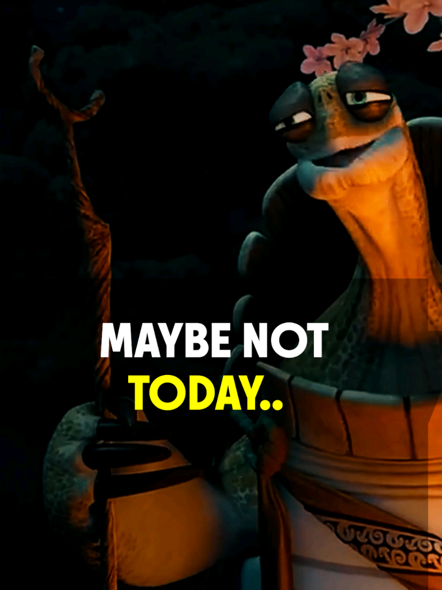 Maybe Not Today..💯.. . . #motivation #inspiration #advice #oogway #oogwaymotivation #motivationalvideo #fyp #foryou #uktiktok #🇬🇧 #success 