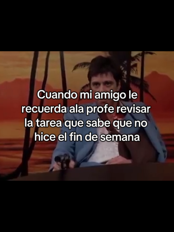 Te estoy vigilando #☠️ #scarface #pelicula #mems #tarea #semestre #febrero #2025 #oye #frank #eres #una #basura #universidad #clases #tonymontana 