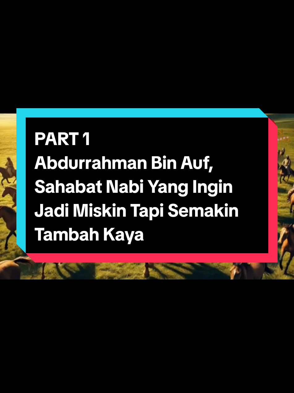 PART 1 Abdurrahman Bin Auf, Sahabat Nabi Yang Ingin Jadi Miskin Tapi Semakin Tambah Kaya ⏩#sirahnabawiyah #tintamahabbah #nabi #islam #kisahparanabi #kisahsahabat #kisahparasahabatnabi #ceritanabi #sejarah #mengenalislam #sejarahislam #kisahinspirasi ⏪