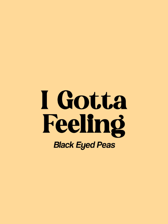 i gotta feeling>>> #fyp #lyrics #lyricsedit #dhanmusic #music #viral #🎧 