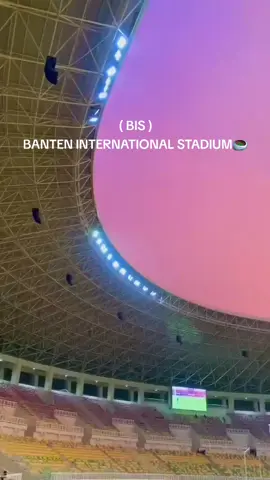 Rasa bangga karna BANTEN punya stadion semegah ini  masyallah😍 #fypp #fypage #fyppppppppppppppppppppppp #banteninternationalstadium #serangbanten