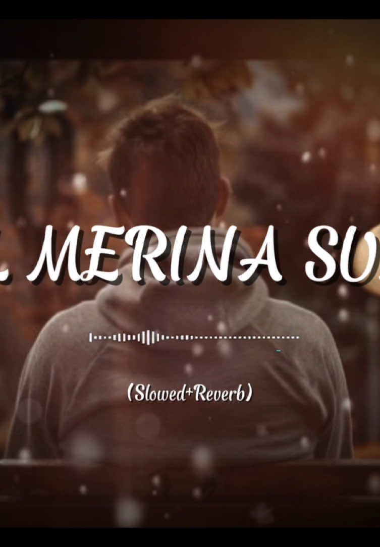 DIL MERINA SUNA (Slowed+Reverb)#viralvideo #slowedandreverb #viral_video #tiktokpakistan🇵🇰 #foryoupage 