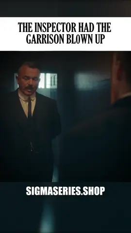 The inspector had the Garrison blown up | S2 E4 #tommyshelby #peakyblinders #sigmaseries 