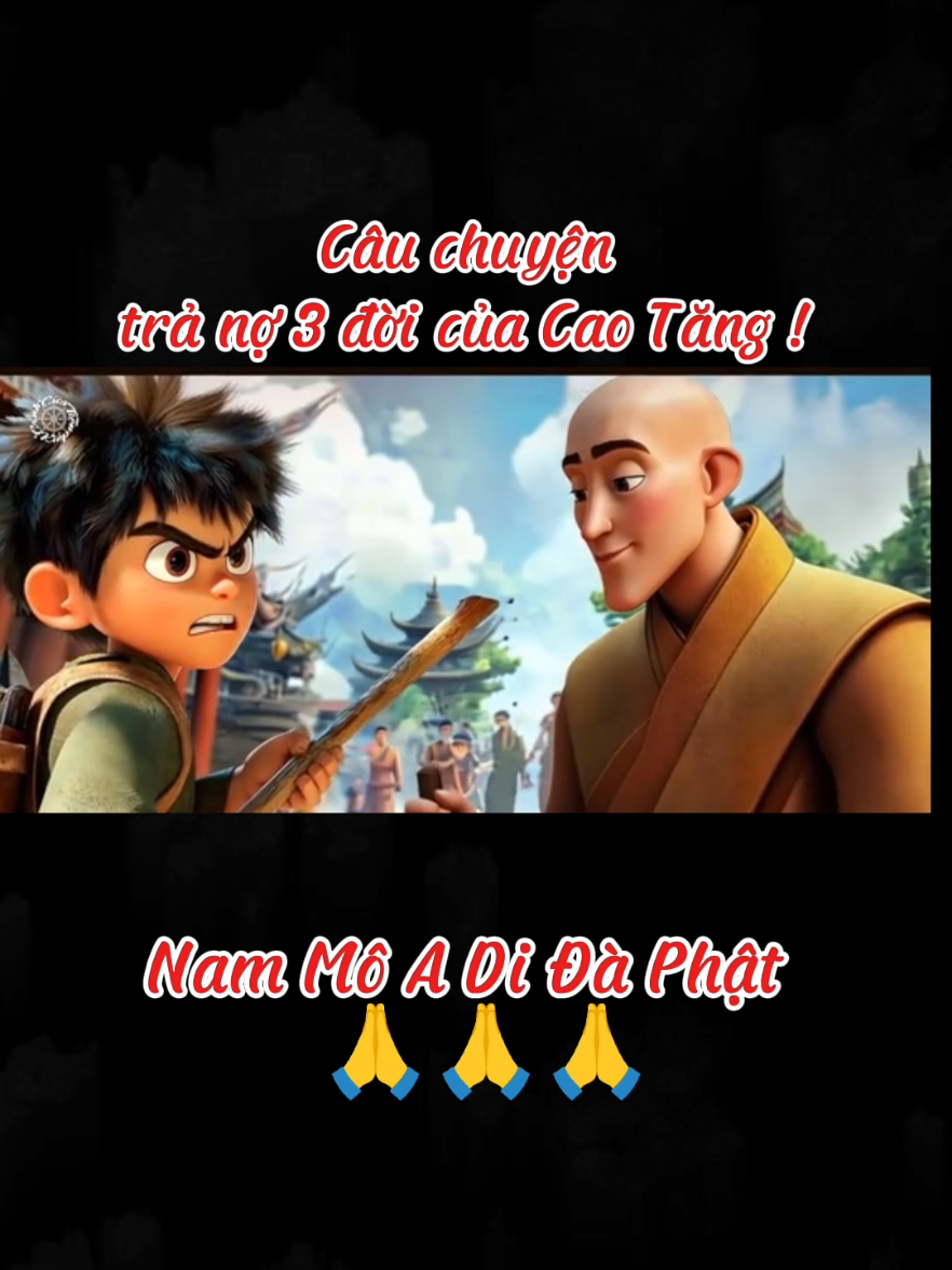 Câu chuyện trả nợ 3 đời của bậc cao tăng #loiPhatday #NamMoADiDaPhat #thongdiepcuocsong #nhungcaunoihay #xuhuongtiktok 