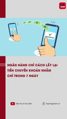 Ngân hàng chỉ cách chỉ trong 7 ngày có thể lấy lại tiền chuyển khoản nhầm #tiktoknews #tiepthigiadinh #xuhuong #xuhuongtiktok2025 #tet2025