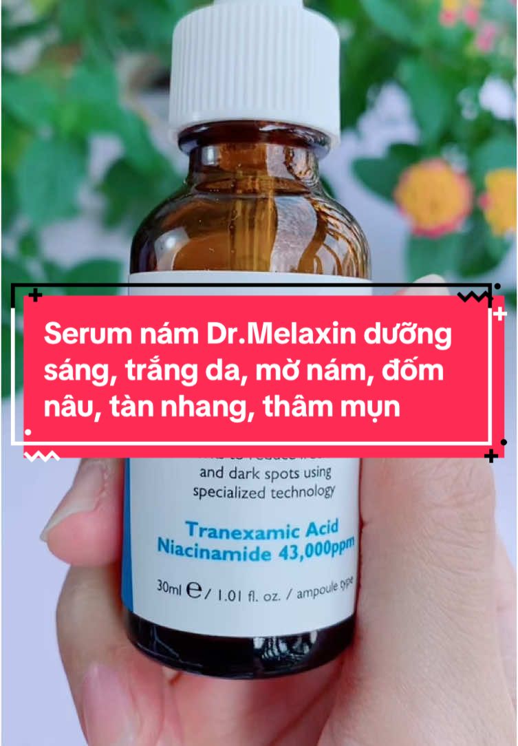 Serum nám Dr.Melaxin dưỡng sáng, trắng da, mờ nám, đốm nâu, tàn nhang, thâm mụn có saleee trong giỏ hàng nhen #giadinhhaingo #skincare #xuhuong #trending #mohaiskincare #serumviral 