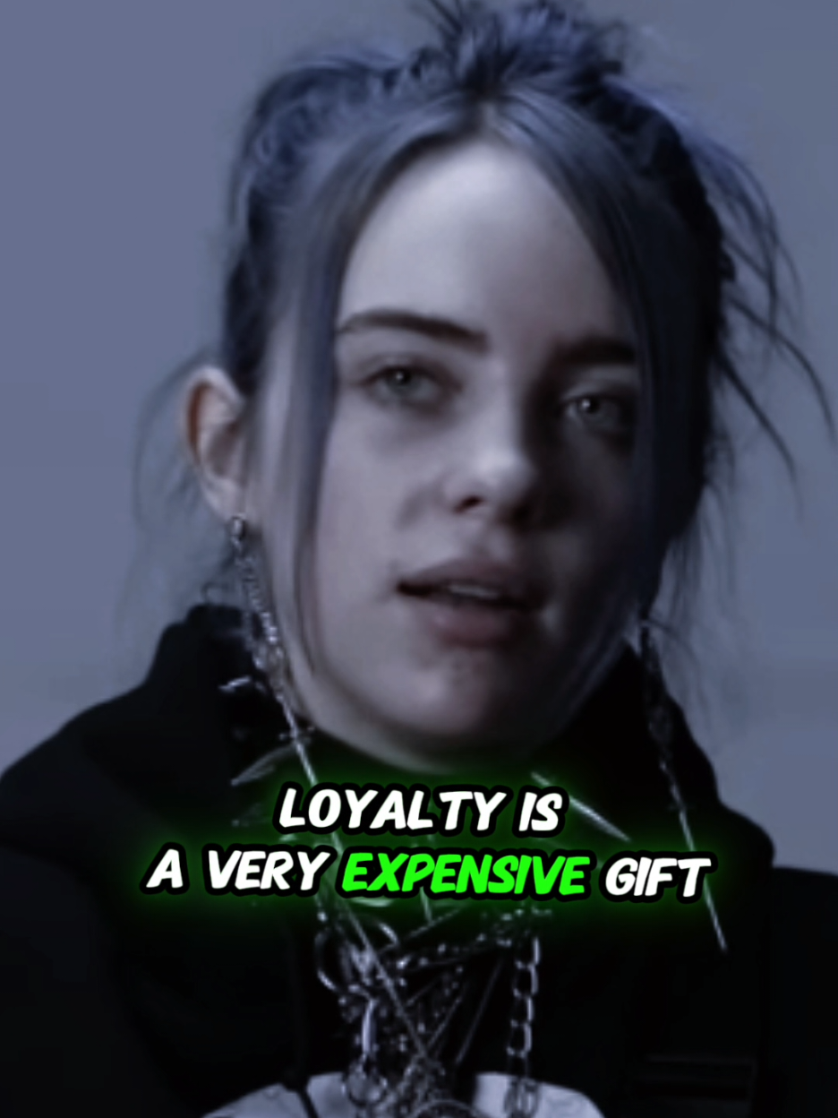 Loyalty is very expensive gift ✌🏻💥💞 #billie_eilish #loyalty #power #Motivation #inspiration #Foryoupage #unitedstates 