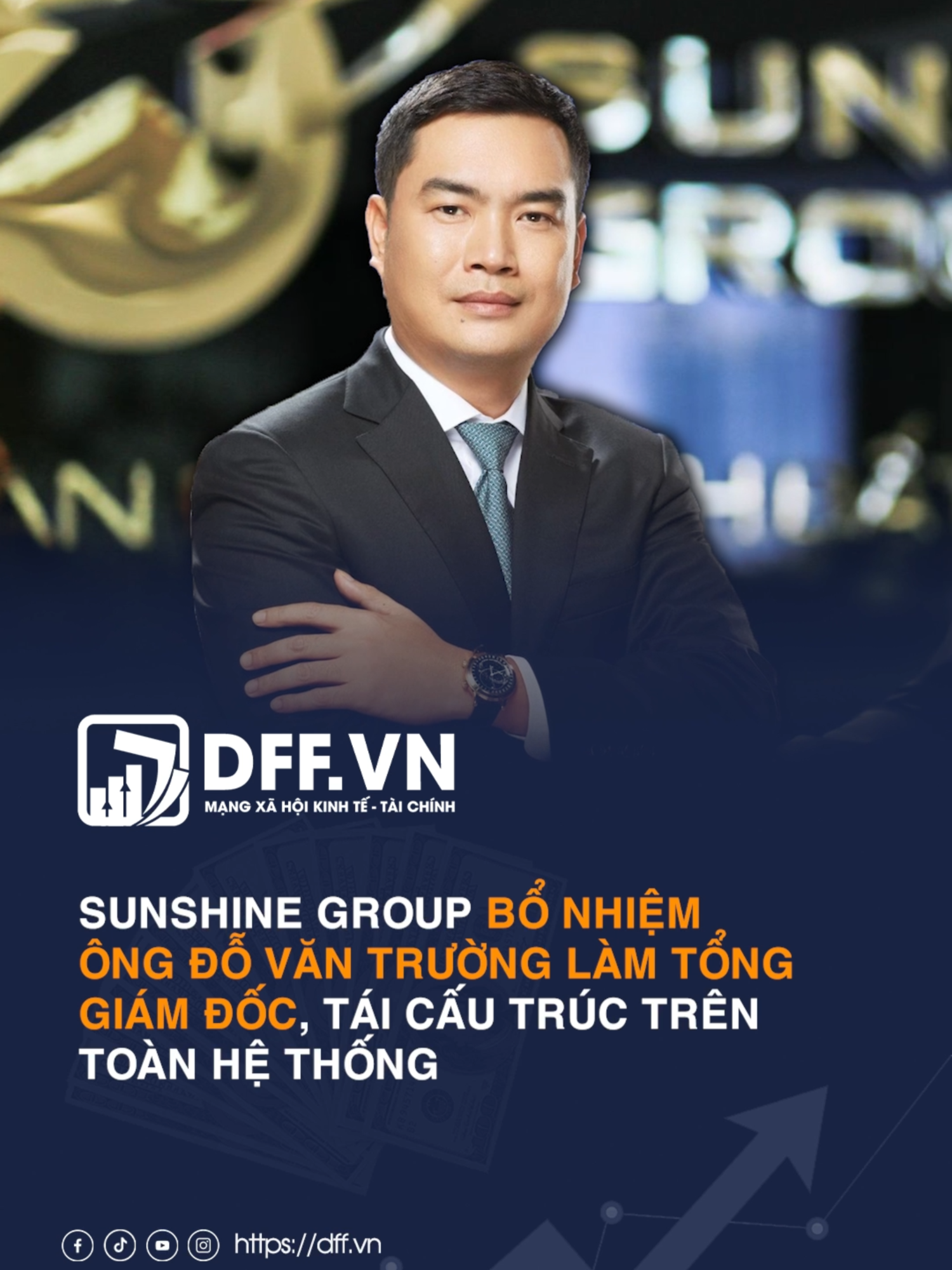 Ông Đỗ Văn Trường làm Tổng Giám đốc Sunshine Group #sunshinegroup #dffvn #ĐỗVănTrường #TuấnSunShine #ĐỗAnhTuấn #TổngGiámđốcSunshineGroup