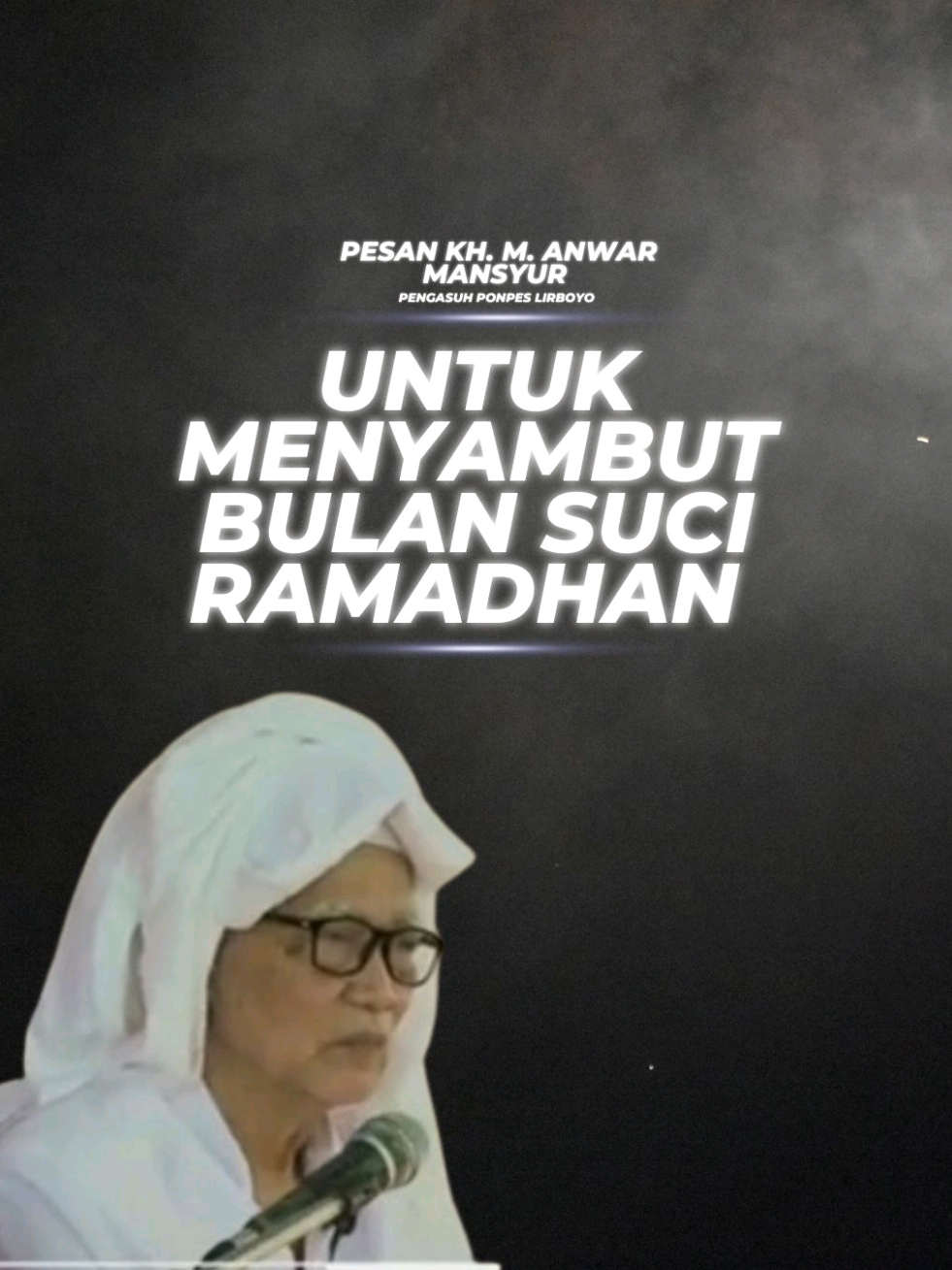 bulan suci ramadhan - KH. Mohammad Anwar Mansyur  #nahdhotululama #masyayikh #ulama #santri #mondok #1910 #antasena #blitar #kediri #pondoklirboyo #santrilirboyo #fyp 