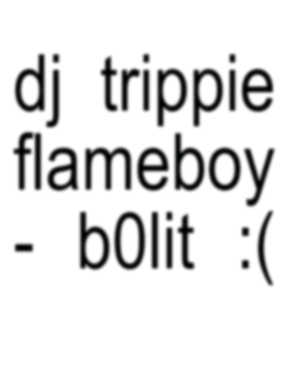 my spotify - drtyy // dj trippie flameboy - b0lit :( // 18:20 #hasgtags #brat #bratgenerator #lyrics_songs #b0lit #djtrippieflameboy #унееболит 