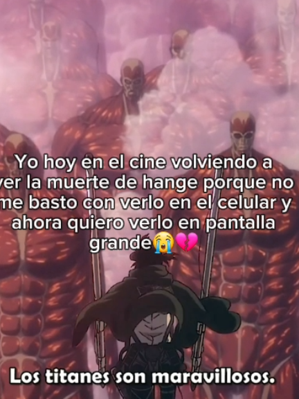 ES HOY, ES HOY😭 #anime #hangezoe #snk #movie #AttackOnTitan #cry #help #levi #fyp #fyp #fyp #cine 