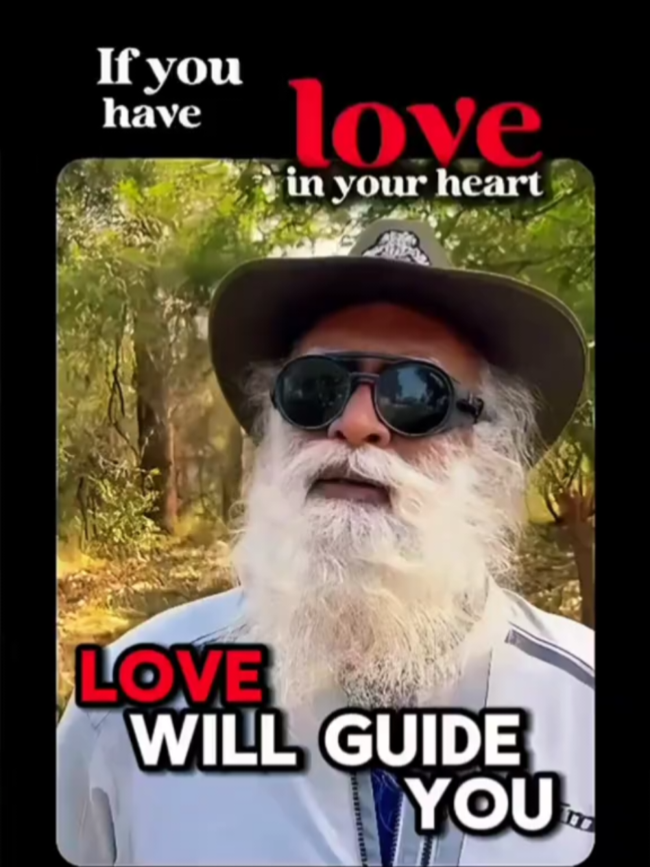 ❤️‍🔥 Sadhguru Explains the Love in Your Heart Will Always Guide You... #Sadhguru #Love #emotions #wisdom #thoughts 