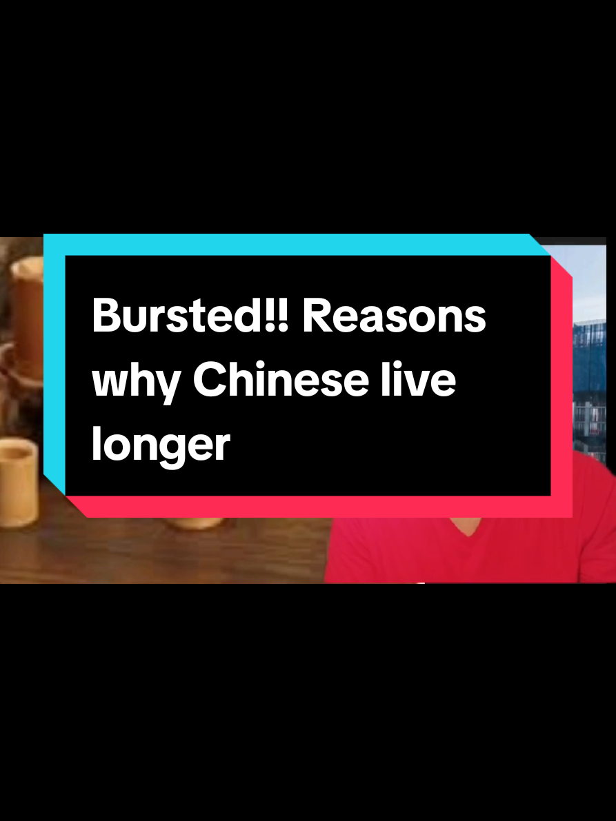 Bursted!! Reasons why Chinese live longer#fyp #sweetlife #vietnam #vir #viraltiktok #viralvideo #tiktokindia #trending #foryoupage #discover #boost #chinese #fyp 