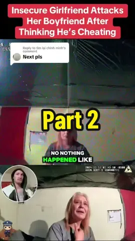 Replying to @tìm lại chính mình  Insecure Girlfriend Attacks Her Boyfriend After Thinking He’s Cheating pt2#cops #copsoftiktok #police #crime #arrested #bodycam #fyp #viral_video 