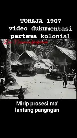 VIDEO DOKUMENTASI PERTAMA.SUKU TORAJA 1907 , video mirip prosesi ma' lantang pangngan  #torajajamandulu #torajatempodoloe